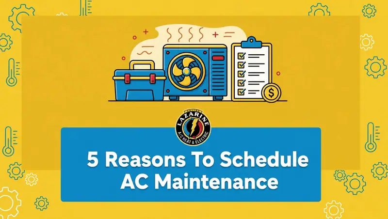 5 Reasons To Schedule AC Maintenance