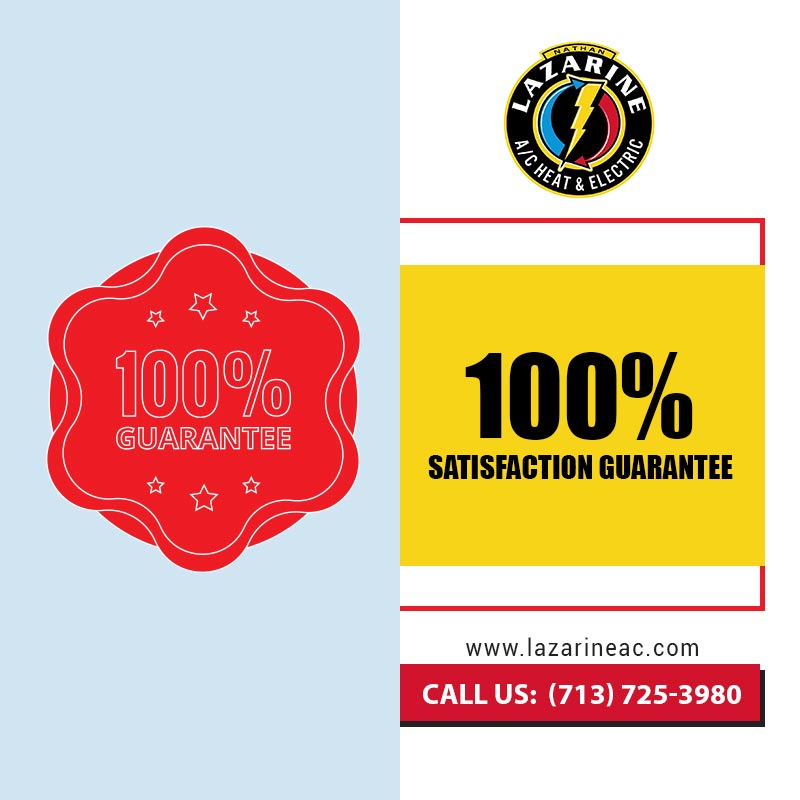 100% Guarantee 2 - Nathan Lazarine A/C Heat & Electric in Missouri City, TX